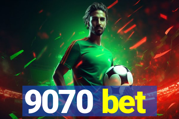 9070 bet